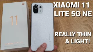 Xiaomi 11 Lite 5G NE - Unboxing And First Impression! It's Sure Light And Thin On The Hand!