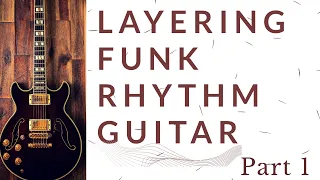 Layering Funk Rhythm Guitar Lesson -Part 1