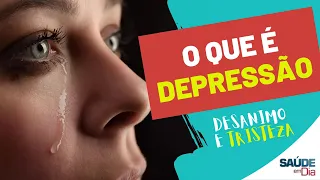 DEPRESSÃO: TRISTEZA PROFUNDA, DESANIMO E ANGÚSTIA