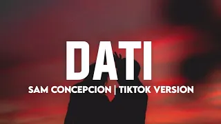 Sam Concepcion - Dati (Lyrics)☁️ ft. Tippy Dos Santos and Quest [TikTok Song] Diba ikaw yung reyna