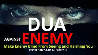 POWERFUL DUA TO MAKE ENEMIES BLIND FROM SEEING YOU AND HARMING YOU!