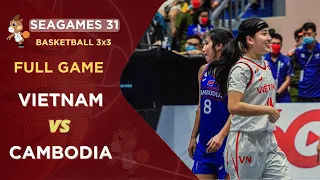 Full Game 3x3 Woman: Vietnam vs Cambodia I Basketball Sea Games 31 HN VN