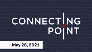 Livestream: Connecting Point | May 28, 2021