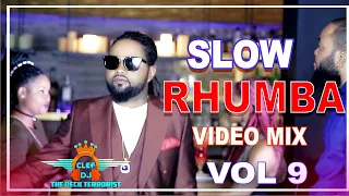 SLOW RHUMBA  MIX VOL 9 | DEEJAY CLEF | FRANCO | FERRE GOLLA MADILU | FALLY IPUPA | FAYA TESS