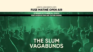 The Slum Vagabunds - Live @ Fuse Matiné Open Air 10.06.22