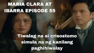 MARIA CLARA AT IBARRA EPISODE 55