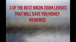 THREE AMAZING NIKON VINTAGE LENSES REVIEWED