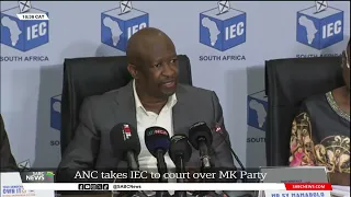 ANC takes IEC to court over MK Party
