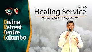 Healing Service I Talk by Fr Michael Payyapilly VC I English I Divine Retreat Centre Colombo