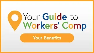 Your Benefits | Your Guide to Workers' Comp