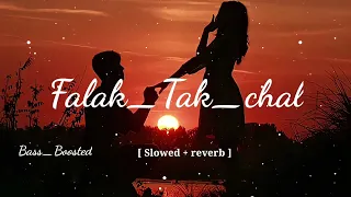 "Falak-tak-chal-| Udit Narayan | Bass boosted slowed + Reverb | the best lofi songs: | lofi nights