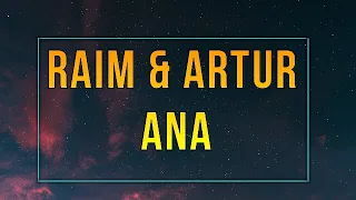RaiM & Artur - ANA [ТЕКСТ, LYRICS]