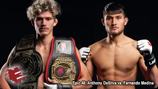 Epic 48: Anthony DeSilva vs. Fernando Medina - 02.18.22