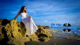 Djs Vibe - Beautiful Trance Mix 2018