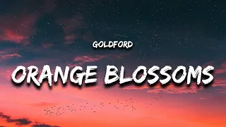 Goldford - Orange Blossoms (Lyrics)