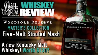 Woodford Reserve Master's Collection Five-Malt Stouted Mash Malt Whiskey Review!