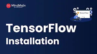 How To Install and Setup TensorFlow on Windows (Latest Version) | Installing TensorFlow | MindMajix