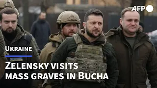 Ukraine's President Zelensky visits Bucha, site of mass graves | AFP