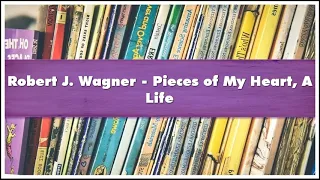 Robert J. Wagner - Pieces of My Heart A Life Audiobook