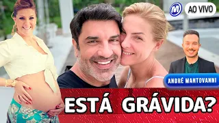 ANA HICKMANN ESTÁ GRAVIDA? I ANDRÉ MANTOVANNI - 17/05/2024