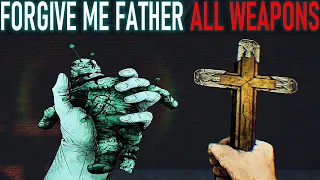 Forgive Me Father - All Weapons