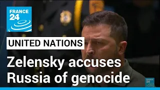 Zelensky tells world to stand against Russia 'genocide' • FRANCE 24 English