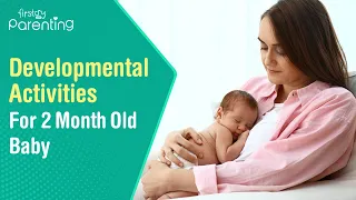 6 Fun and Engaging Developmental Activities For a 2-Month-Old Baby