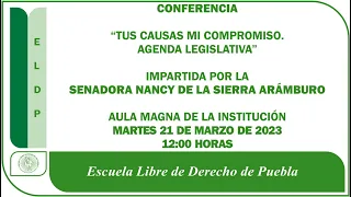 CONFERENCIA - Tus causas mi compromiso. Agenda Legislativa - Senadora Nancy de la Sierra Arámburo
