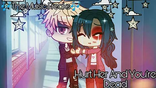 Hurt Her And You're Dead! Meme || 🎶The Music Freaks🎶 || TW: Trigger⚠