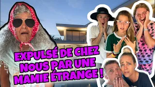 VIRÉ DE CHEZ NOUS PAR UNE VIEILLE DAME BIZARRE !