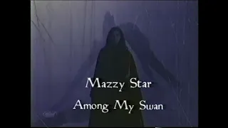 Mazzy Star Among My Swan commercial from MTV 120 Minutes with Matt Pinfield (1996.10.27)
