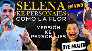 Ke Personajes😲Como La Flor /  Oye Mujer EN VIVO // REACCION