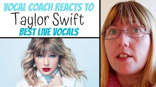 Vocal Coach Reacts 'Taylor Swift' Best LIVE Vocals