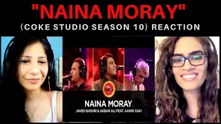 NAINA MORAY (Javed Bashir, Akbar Ali, Aamir Zaki) REACTION! || COKE STUDIO SEASON 10