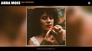 Anna Moss - Day After Day (Official Audio)