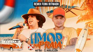 AMOR NA PRAIA - NATTAN - REMIX FUNK RITMADO (DJ MARLIELSON)