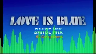 Love Is Blue/恋は水色   DANCE MIX