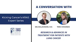 Kicking Cancer's KRAS Expert Series: A Conversation with Dr. Melissa Johnson and Terri Conneran