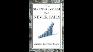 Quick summary of The Success System That Never Fails by W. Clement Stone