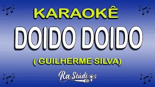 Karaokê Doido Doido - Guilherme Silva (Play back com letra)