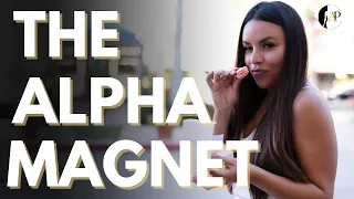 The "ALPHA MAGNET" What Women find IRRESISTIBLE About Men!