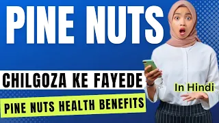 Eating Pine Nuts Is Beneficial For Health | Chilgoza Ke Fayede | In Hindi
