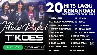 TOP 20 LAGU KENANGAN KOES PLUS | by TKOES | OFFICIAL PLAYLIST