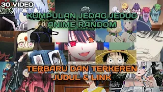 Kumpulan Jedag Jedug Anime Random Terbaru dan Terkeren || Part 17