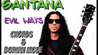 Evil ways - Santana- Super Tonic chord progression & Dorian Mode