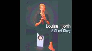 Louise Hjorth - A Short Story (Fuzzy)