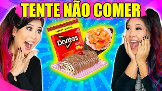 TENTE NÃO COMER! IMPOSSÍVEL! - BLOG DAS IRMÃS