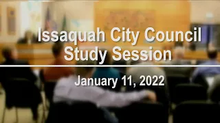 Issaquah City Council Study Session - January 11, 2022