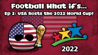 2022 FIFA World Cup (USA) in Countryballs - Simulation | FOOTBALL WHAT IF’S - EPISODE 2!