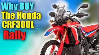 Why Buy the Honda CRF 300L Rally